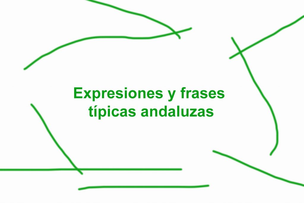 Andalucía en clave de humor: Frases graciosas andaluzas